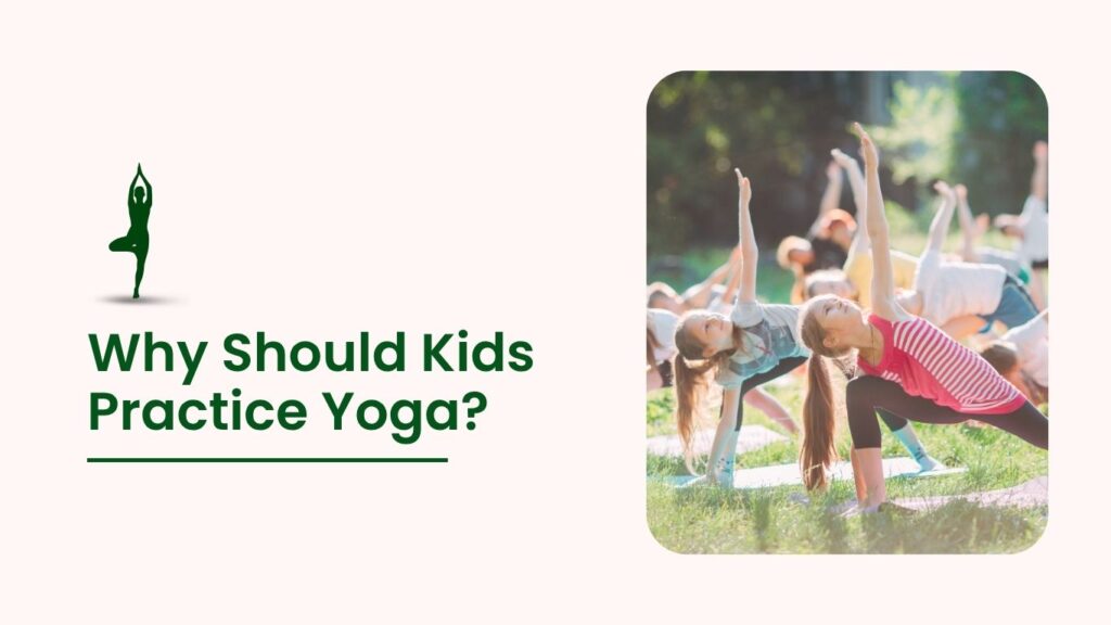 Banner with the text “Why Should Kids Practice Yoga?” featuring children practicing yoga outdoors in a park, stretching in a side angle pose on mats.