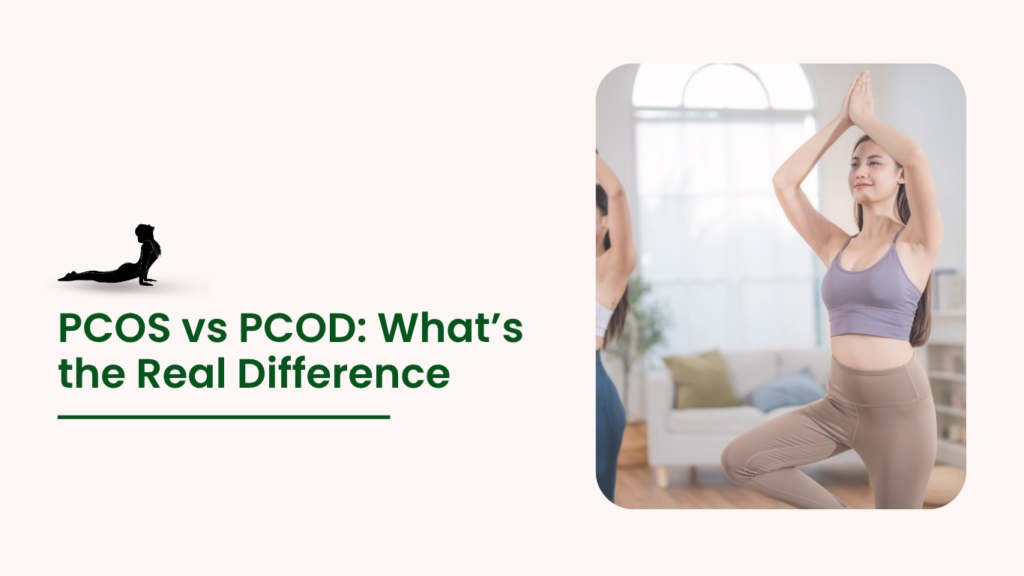 PCOS vs PCOD: What’s the Real Difference